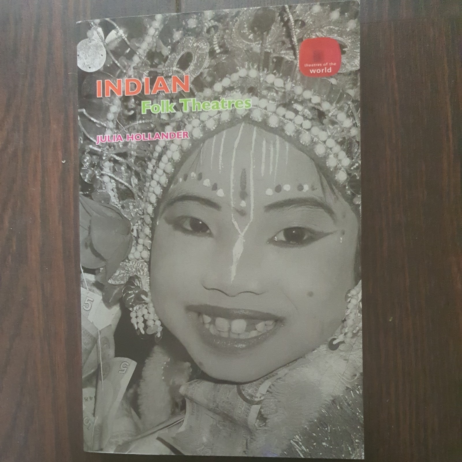 Indian Folk Theatres - Julia Hollander