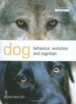 DOG BEHAVIOUR, EVOLUTION, AND COGNITION (OXFORD BIOLOGY) By Adam Miklosi *VG+*