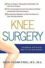 Knee Surgery: The Essential Guide to Total Knee Recovery by Daniel O'Neill (Paperback, 2008)