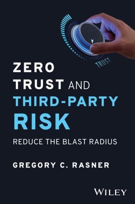 Zero Trust and Third-Party Risk by Gregory C. ISC2 Third-Party Risk Task Force