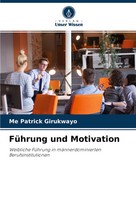 Me Patrick Girukwayo | FüHrung Und Motivation | Taschenbuch | Deutsch (2021)