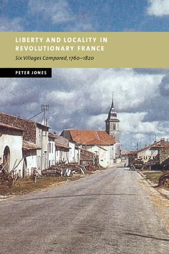 Liberty and Locality in Revolutionary France by Peter Jones - 9780521037846