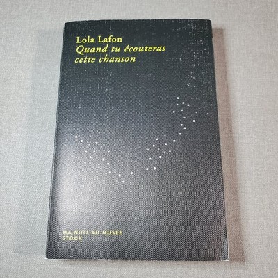 Quand tu écouteras cette chanson Lola Lafon 2022 Memoir Stock MA NUIT AU MUSÉE