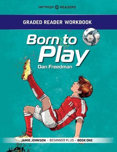 Graded Reader Workbook: Born to Play by Mark Bailey, Dan Free... - 9781915791252