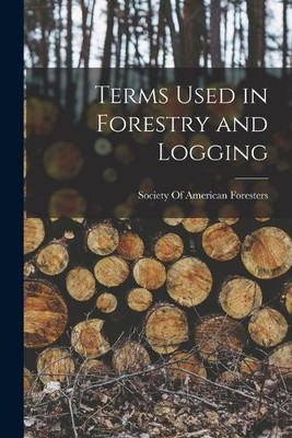 Terms Used in Forestry and Logging (Taschenbuch)
