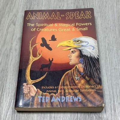 Animal Speak : Spiritual & Magical Powers of Creatures by Ted Andrews