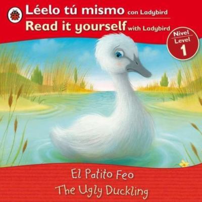 The Ugly Duckling/ El patito feo: Bilingual Fairy Tales (Level 1) (Leelo tu...