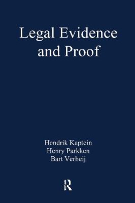 Legal Evidence and Proof: Statistics, Stories, Logic (Applied Legal Philosophy)