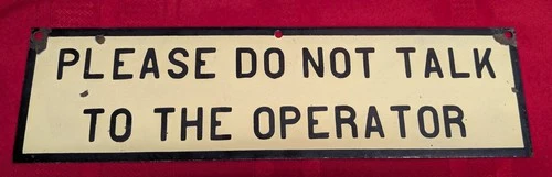 Vintage Trolley or Streetcar “Please Do Not Talk To The Operator” Porcelain Sign