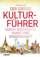 Frank Kolb | Der GroßE KulturfüHrer Durch Geschichte, Kunst Und Wissenschaft