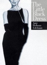 The Little Black Dress By Amy Holman Edelman. 9781854106049