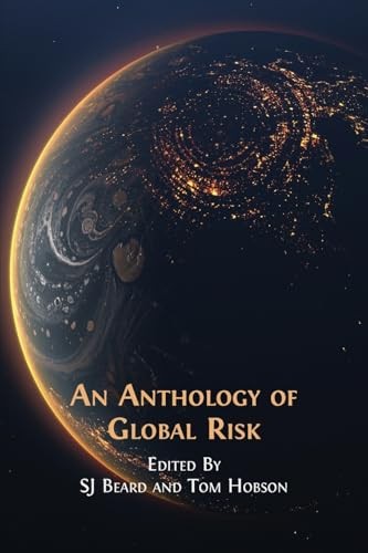 An Anthology of Global Risk