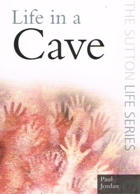 Life in a Cave (Sutton Life) NEW BOOK