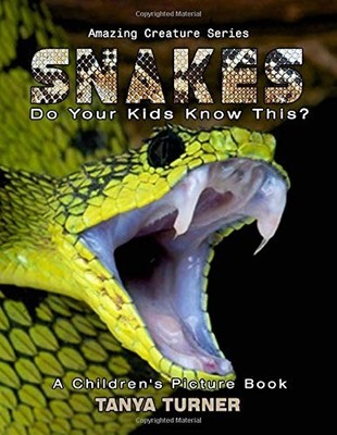 SNAKES Do Your Kids Know This?: A Children's Picture Book: 16 (A