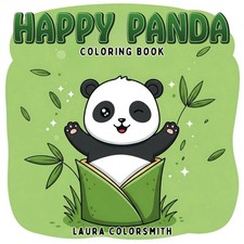 Happy Panda Coloring Book: Cute and Cozy Panda Adventures   A Coloring Journey f