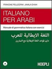 Libri Francine Pellegrini / Jamila Chahi - Italiano Per Arabi. Manuale Di Gramma