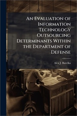 An Evaluation of Information Technology Outsourcing Determinants Within the Depa