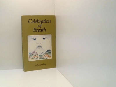 Celebration of Breath: Rebirthing, Book Ii; Or How to Survive Anything and Heal 