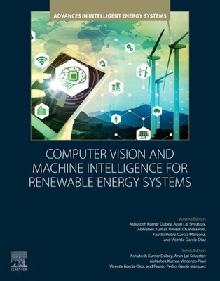 Computer Vision and Machine Intelligence for Renewable Energy Systems, Paperb...