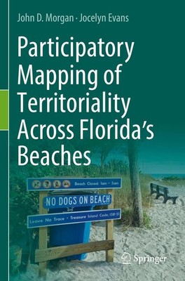 Participatory Mapping of Territoriality Across Florida's Beaches John D. Morgan