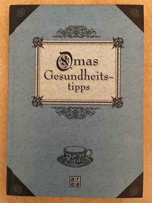 Omas Gesundheitstipps - area Verlag 2007