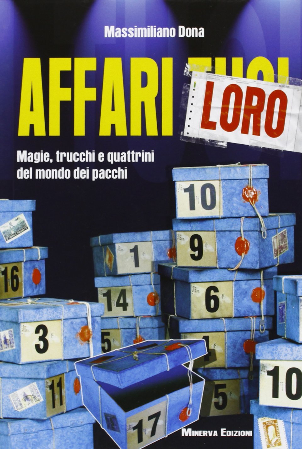 9788873815051 Affari loro. Magie, trucchi e quattrini del mondo dei pacchi - Mas