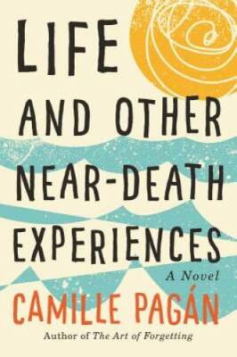 Life and Other Near-Death Experiences - Paperback By PagÃ¡n, Camille - GOOD