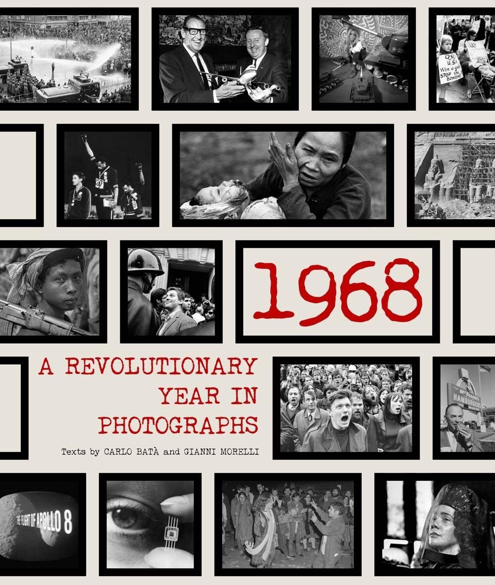 1968 A Revolutionary Year in Photographs - Carlo Bata - Hardback