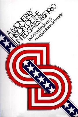Milton Friedman Anna Jacobs A Monetary History of the United States (Paperback)