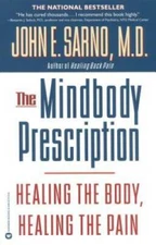 The Mindbody Prescription: Healing the Body, Healing the Pain - Paperback - GOOD
