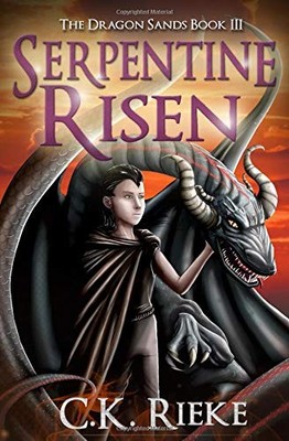 SERPENTINE RISEN (THE DRAGON SANDS) By C K Rieke **BRAND NEW**