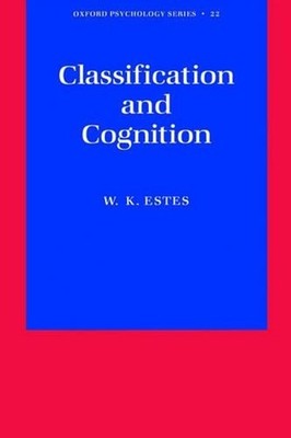Classification and Cognition by W.K. Estes (English) Paperback Book