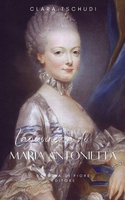 La Giovinezza di Maria Antonietta by Barbara Luciana Di Fiore (Italian) Paperbac