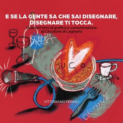 Vittoriano Feri E se la gente sa che sai disegnare, disegnare ti toc (Paperback)