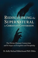 Kelly Hilderbrand | Rediscovering THE Supernatural IN Christian Conversion
