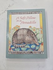 Hardcover book titled "A Soft Pillow for an Armadillo"