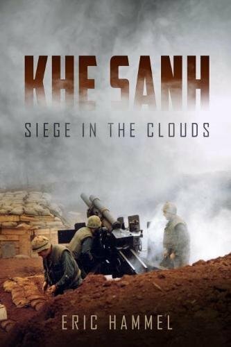 Khe Sanh Siege in the Clouds, Oral History by Eric Hammel, Book Military History