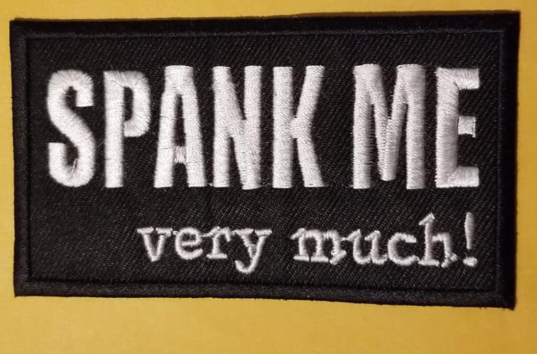 SPANK ME very mich!  Embroidered Patch 2.25X3.75