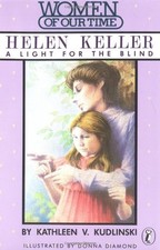 Helen Keller: A Light for the Blind (Women of Our Time) by Kudlinski, Kathleen