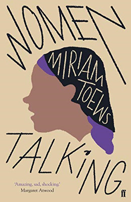 Women Talking: The Oscar-winning film starring Rooney Mara,... - Toews, Miriam