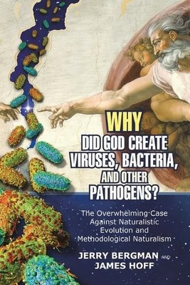 Jerry Bergman J Why Did God Create Viruses, Bacteria, and Other P (Taschenbuch)
