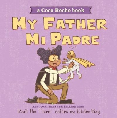 My Father, Mi Padre : A Coco Rocho Book, Bilingual English-Spanis