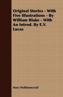 Mary Wollstonecraft | Original Stories - With Five Illustrations - By William...