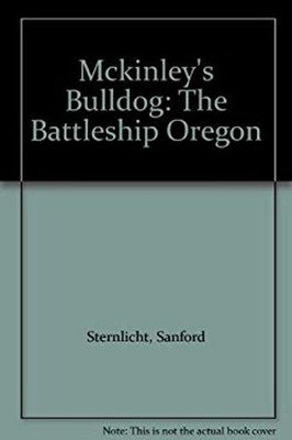 McKinley's Bulldog : The Battleship Oregon Paperback Sanford Ster