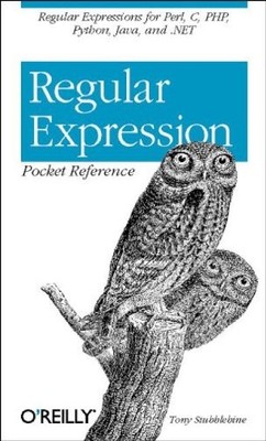 Regular Expression Pocket Reference by Tony Stubblebine