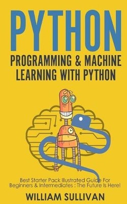 William Sullivan Python Programming & Machine Learning With Python (Taschenbuch)
