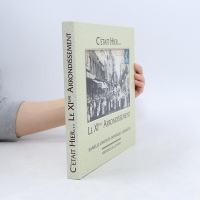 C'était hier... le XIème arrondissement  |  Danielle Chadych