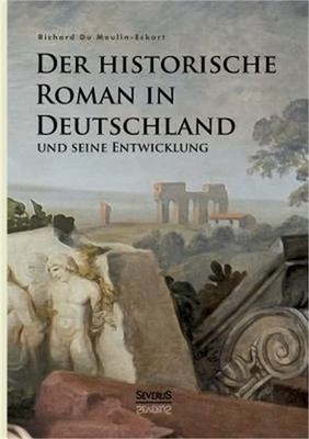 Der historische Roman in Deutschland und seine Entwicklung (Paperback or Softbac