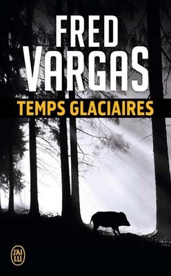 Temps Glaciaires Fred Vargas