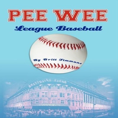 Pee Wee League Baseball Britt Timmons Hardcover Author Solutions